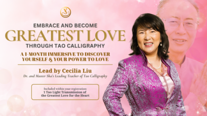 Embrace and Become Love through Tao Calligraphy “Greatest Love” with Cecilia Liu - October 2024