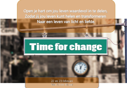 Tijd voor verandering! - zaterdag 22 en zondag 23 februari 2025 van 13:00 tot 16:00